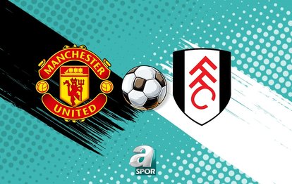 "Manchester United - Fulham Maçı: Devlerin Kritik Karşılaşması Canlı Yayın Bilgileri"